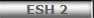 ESH 2