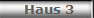 Haus 3