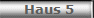 Haus 5