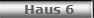 Haus 6